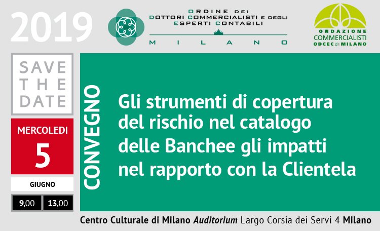 Convegno Gli strumenti di copertura del rischio nel catalogo delle Banche e gli impatti nel rapporto con la Clientela